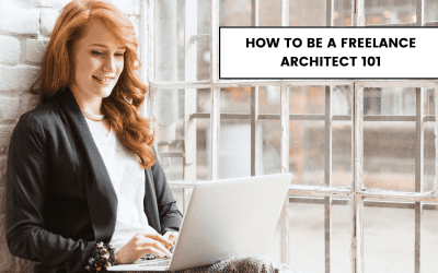 How To Be A Freelance Architect 101