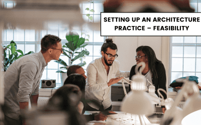 Setting Up An Architecture Practice – Feasibility