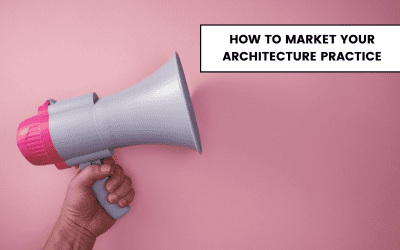 How to Market your Architecture Practice