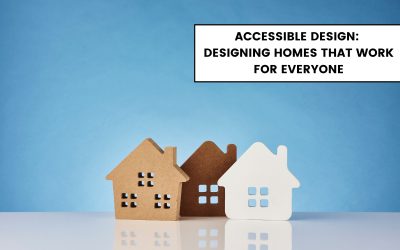 Accessible Design in Architecture: Designing Homes That Work for Everyone